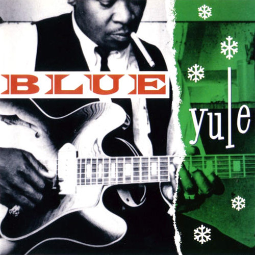 Blue Yule: Christmas Blues And R&B Classics
