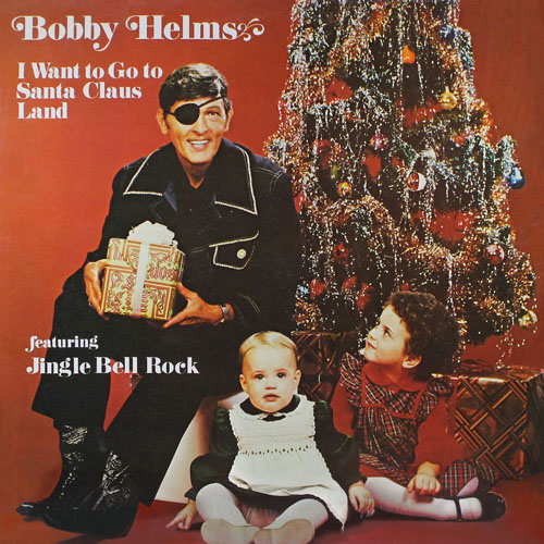 Bobby Helms, I Want Go To Santa Claus Land
