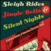 Sleigh Rides, Jingle Bells, and Silent Nights