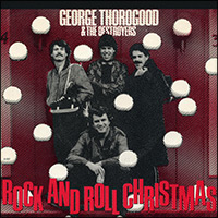 George Thorogood, "Rock And Roll Christmas"