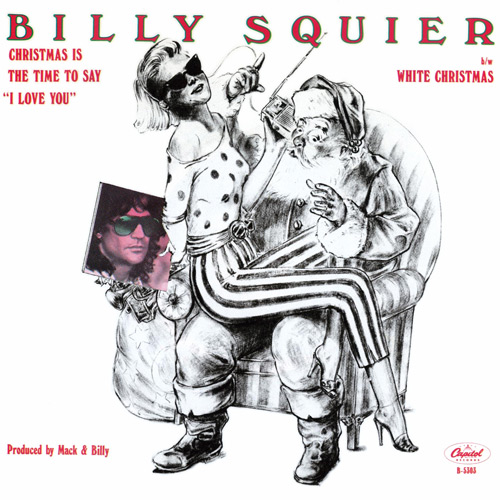 Billy Squier, "Christmas Is The Time To Say I Love You"