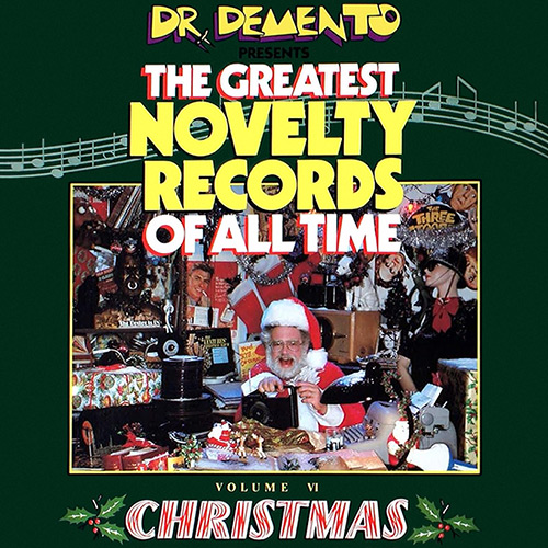 Dr. Demento Presents The Greatest Novelty Records of All Time Vol. 6